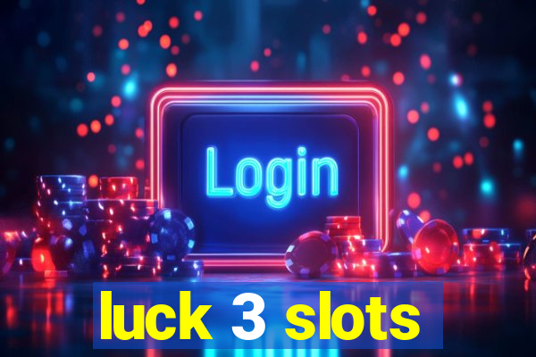 luck 3 slots