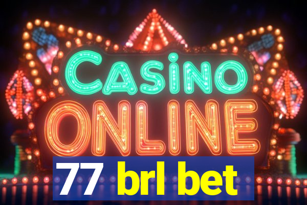 77 brl bet