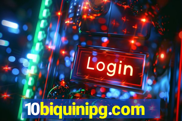 10biquinipg.com