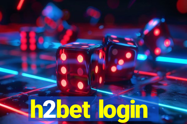 h2bet login