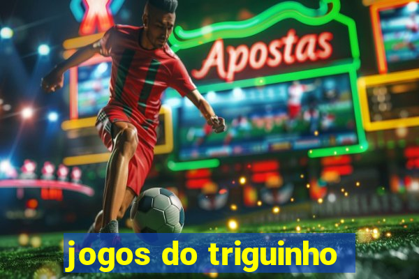 jogos do triguinho