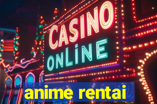 anime rentai