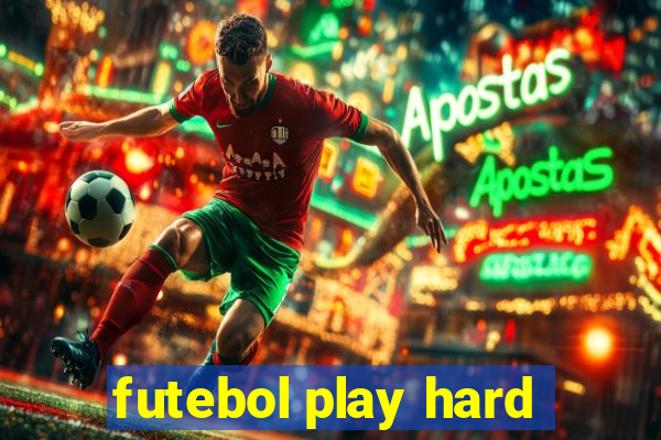 futebol play hard