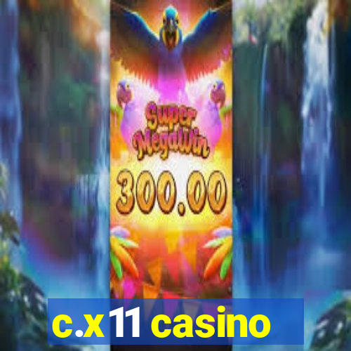 c.x11 casino