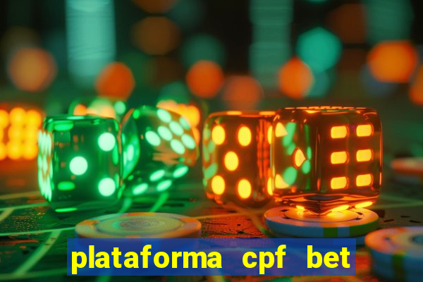 plataforma cpf bet é confiável