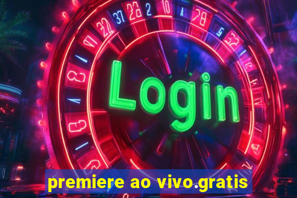 premiere ao vivo.gratis