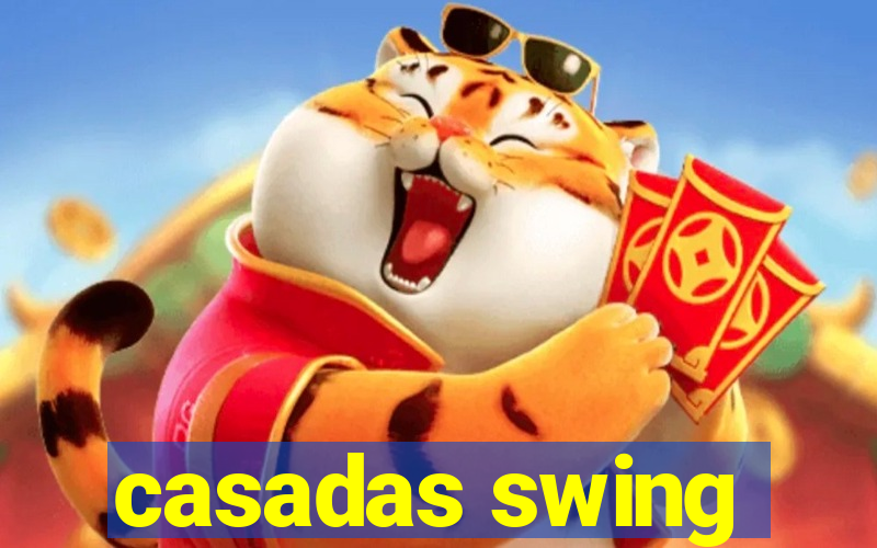 casadas swing