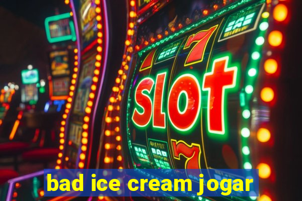 bad ice cream jogar