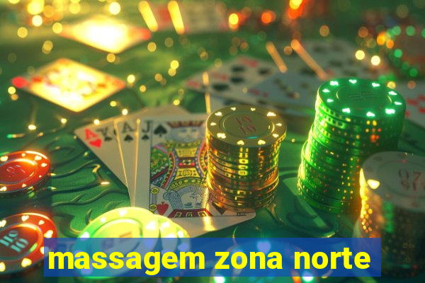 massagem zona norte