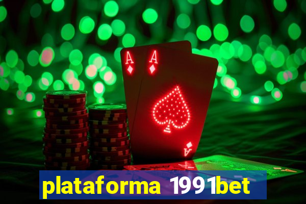 plataforma 1991bet