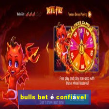 bulls bet é confiável