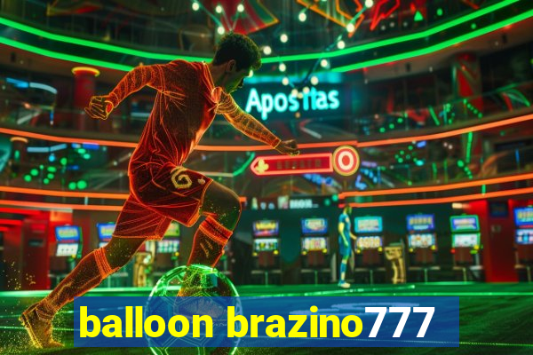 balloon brazino777