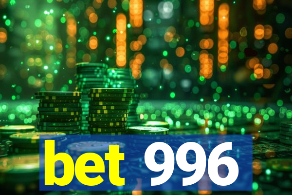 bet 996