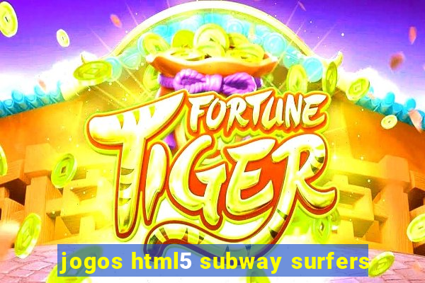 jogos html5 subway surfers