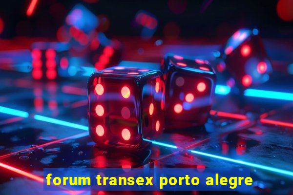 forum transex porto alegre