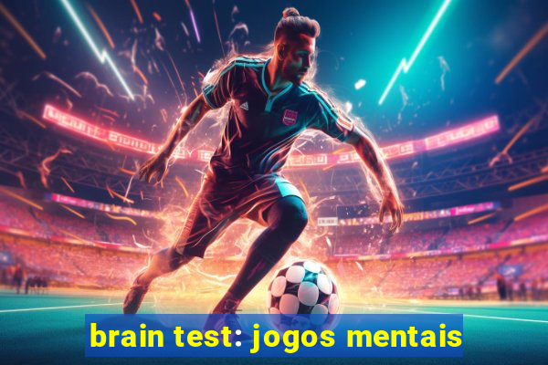 brain test: jogos mentais