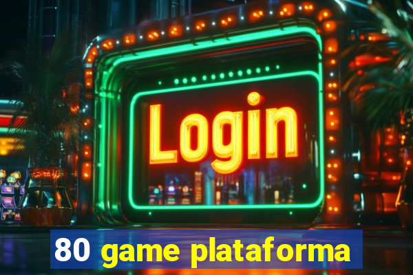 80 game plataforma