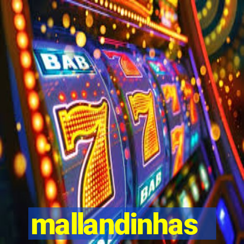 mallandinhas