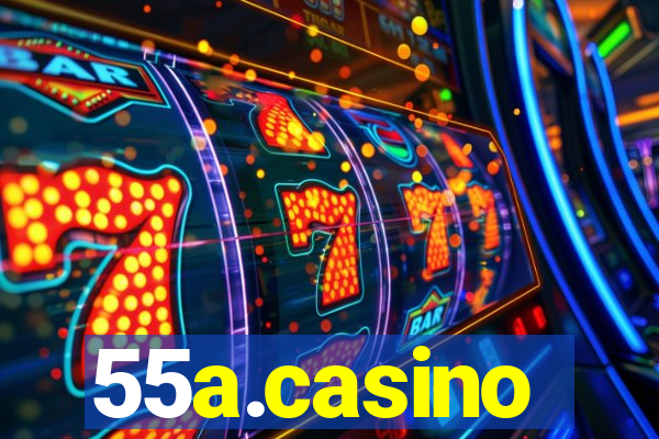 55a.casino