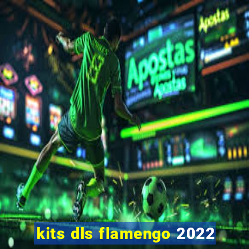 kits dls flamengo 2022