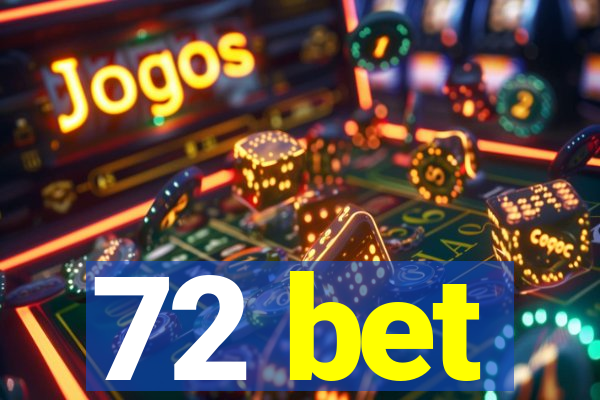 72 bet