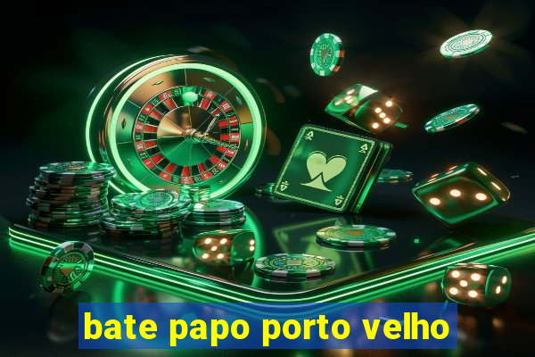 bate papo porto velho