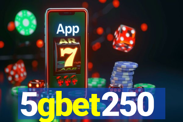 5gbet250