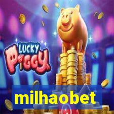 milhaobet