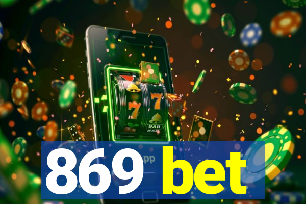 869 bet