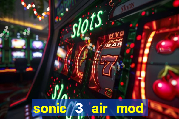 sonic 3 air mod extra slot shadow