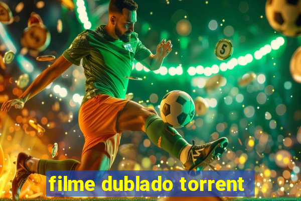 filme dublado torrent