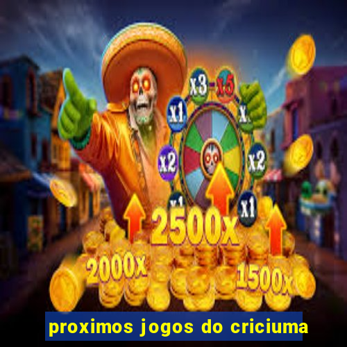 proximos jogos do criciuma