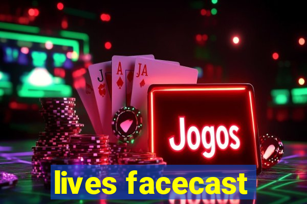 lives facecast