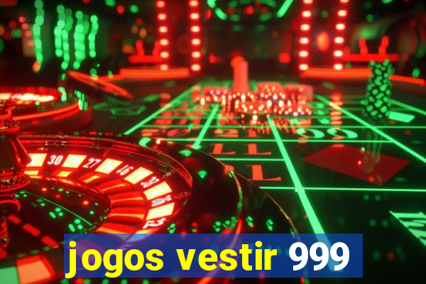 jogos vestir 999