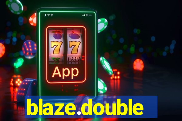 blaze.double