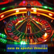 casa de apostas chinesas