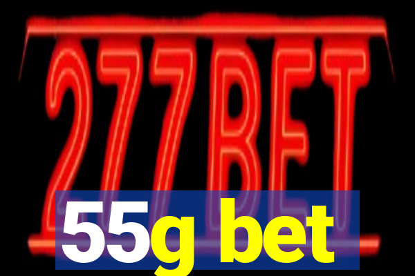 55g bet