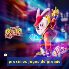 proximos jogos do gremio