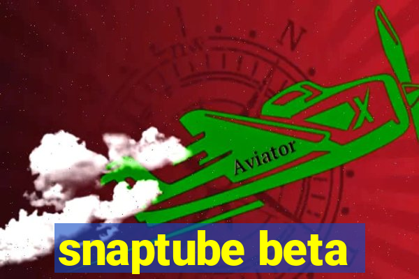 snaptube beta