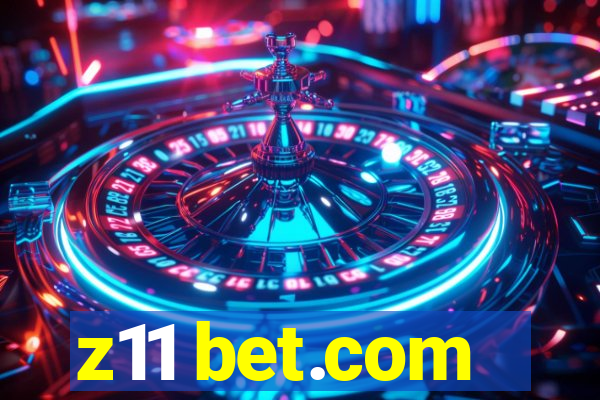 z11 bet.com