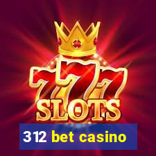 312 bet casino