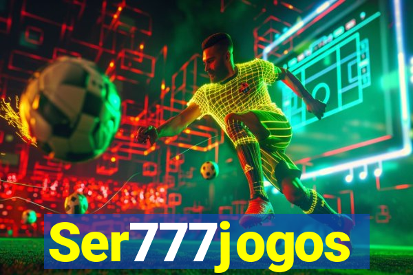 Ser777jogos