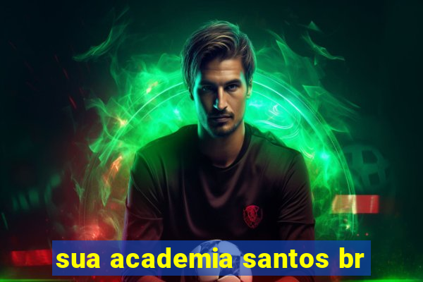 sua academia santos br