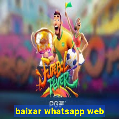 baixar whatsapp web