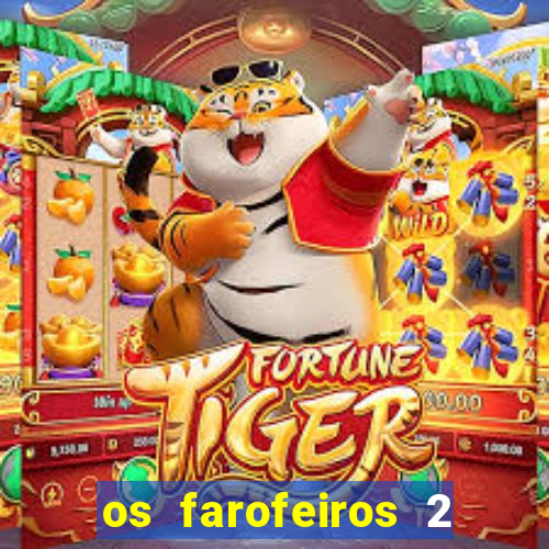 os farofeiros 2 rede canais