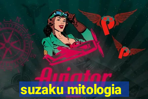 suzaku mitologia