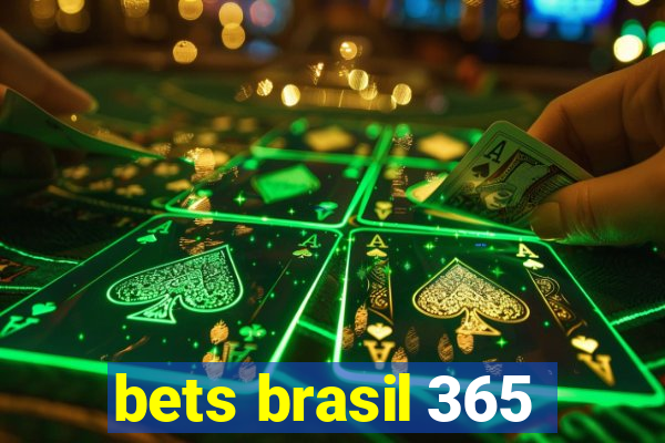 bets brasil 365