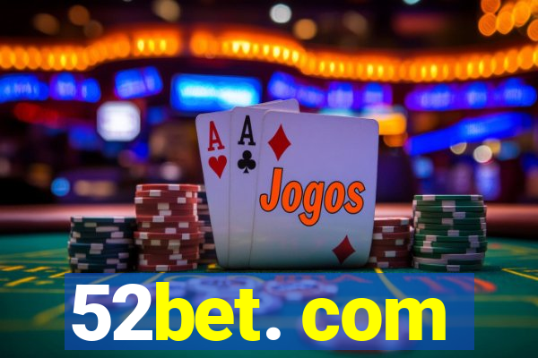 52bet. com