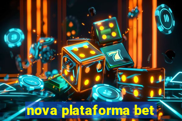 nova plataforma bet