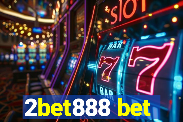 2bet888 bet